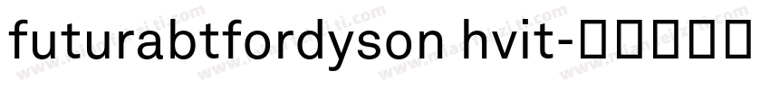 futurabtfordyson hvit字体转换 futurabtfordyson hvit字体转换